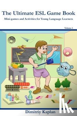 Kaplan, Dimitriy - The Ultimate ESL Game Book: Mini-Games and Activities for Young Language Learners