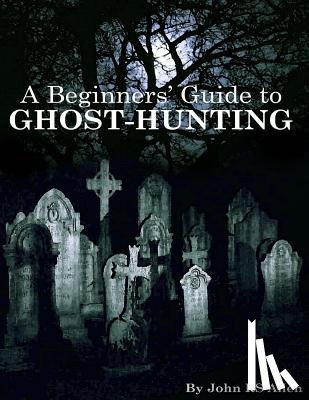 Allen, John Rs - A Beginners' Guide to Ghost Hunting