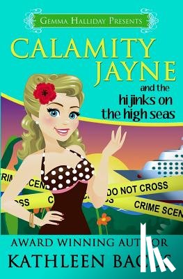Bacus, Kathleen - Calamity Jayne and the Hijinks on the High Seas