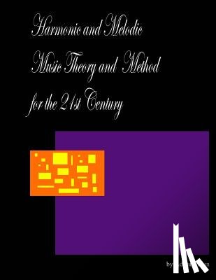 Allen, Adrian - Harmonic and Melodic Music Theory and Method for the 21st Century