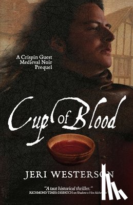 Westerson, Jeri - Cup of Blood: A Crispin Guest Medieval Noir Prequel