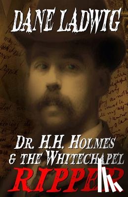 Cook, William - Dr. H.H. Holmes and The Whitechapel Ripper