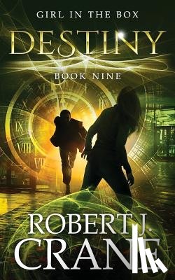 Crane, Robert J. - Destiny: The Girl in the Box #9