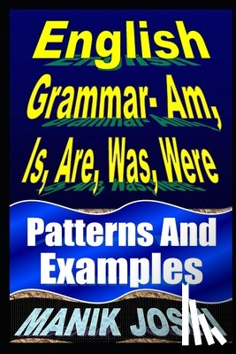 Joshi, Manik - English Grammar- Am, Is, Are, Was, Were