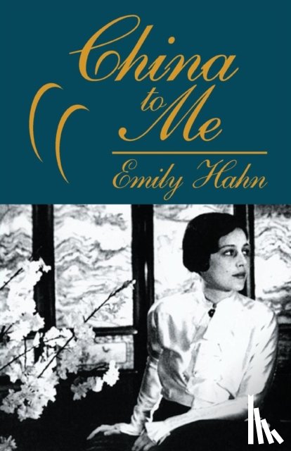Hahn, Emily - China to Me