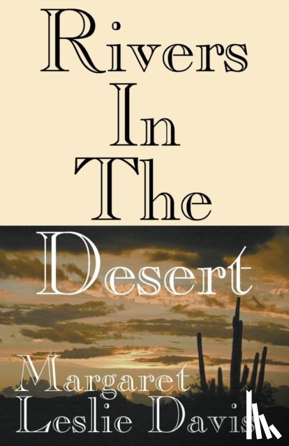 Davis, Margaret Leslie - Rivers in the Desert