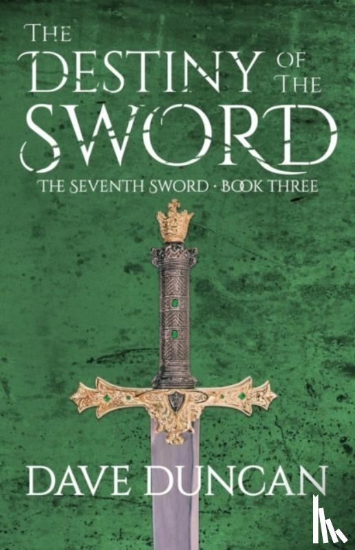 Duncan, Dave - The Destiny of the Sword