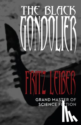 Leiber, Fritz - The Black Gondolier
