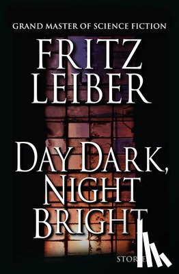 Leiber, Fritz - Day Dark, Night Bright