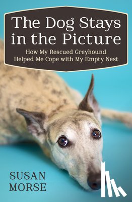 Morse, Susan - The Dog Stays in the Picture