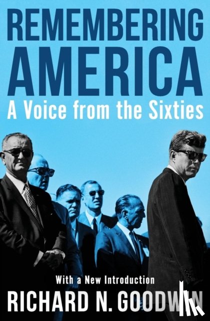 Goodwin, Richard N. - Remembering America