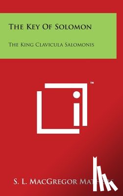 Mathers, S. L. MacGregor - The Key Of Solomon: The King Clavicula Salomonis