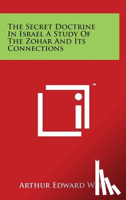 Waite, Arthur Edward - The Secret Doctrine In Israel A Study Of The Zohar And Its Connections