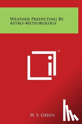 Green, H. S. - Weather Predicting by Astro-Meteorology