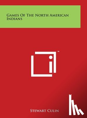Culin, Stewart - Games of the North American Indians