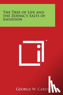 Carey, George W. - The Tree of Life and the Zodiac's Salts of Salvation
