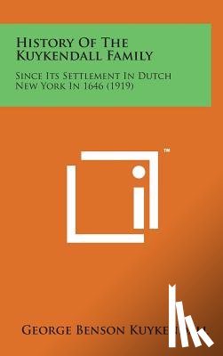 Kuykendall, George Benson - History of the Kuykendall Family: Since Its Settlement in Dutch New York in 1646 (1919)