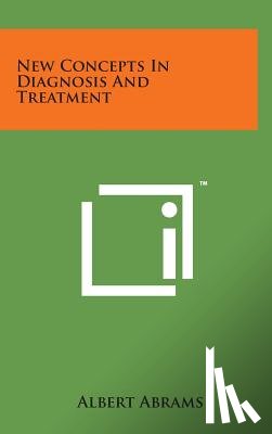 Abrams, Albert - New Concepts in Diagnosis and Treatment