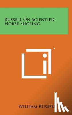 Russell, William - Russell on Scientific Horse Shoeing