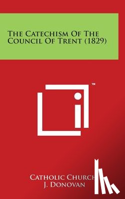 Catholic Church - The Catechism of the Council of Trent (1829)
