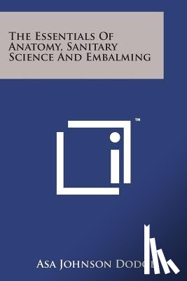 Dodge, Asa Johnson - The Essentials of Anatomy, Sanitary Science and Embalming
