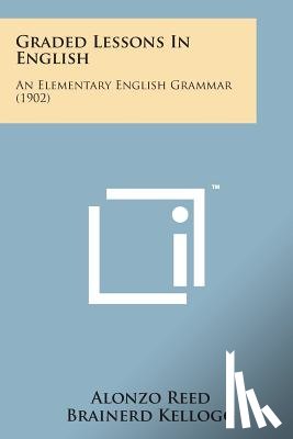 Reed, Alonzo - Graded Lessons in English: An Elementary English Grammar (1902)