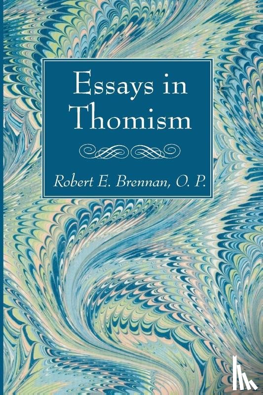 Brennan, Robert E - Essays in Thomism