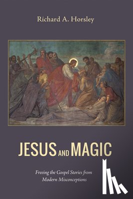 Horsley, Richard A - Jesus and Magic