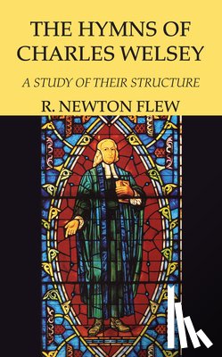 P. Newton Flew - The Hymns of Charles Wesley
