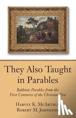 Johnston, Robert M, McArthur, Harvey K - They Also Taught in Parables