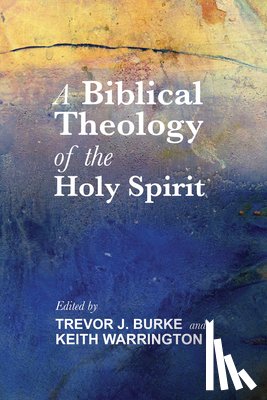  - A Biblical Theology of the Holy Spirit