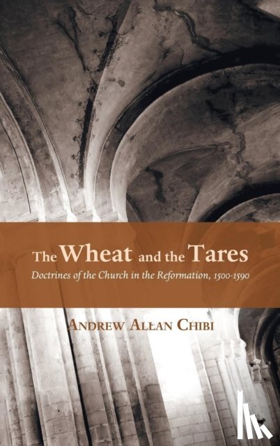 Chibi, Andrew Allan - The Wheat and the Tares