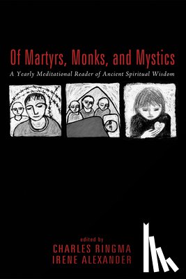  - Of Martyrs, Monks, and Mystics