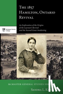 King, Sandra L - The 1857 Hamilton, Ontario Revival