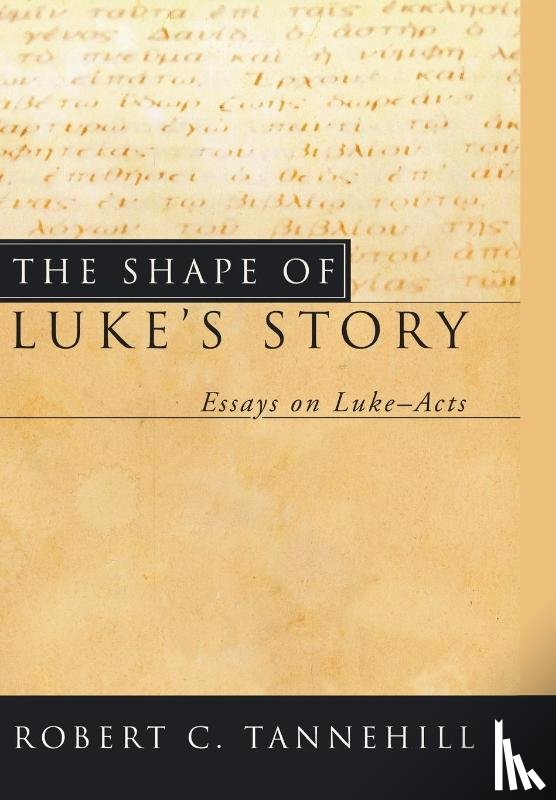 Tannehill, Robert C - The Shape of Luke's Story