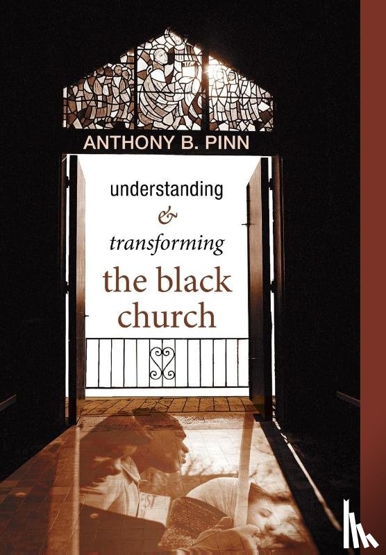 Pinn, Anthony B (Rice University USA) - Understanding and Transforming the Black Church