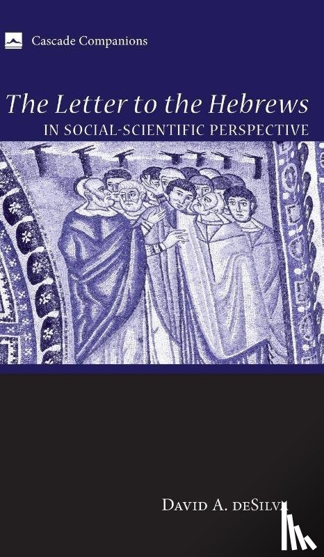 Desilva, David A - The Letter to the Hebrews in Social-Scientific Perspective