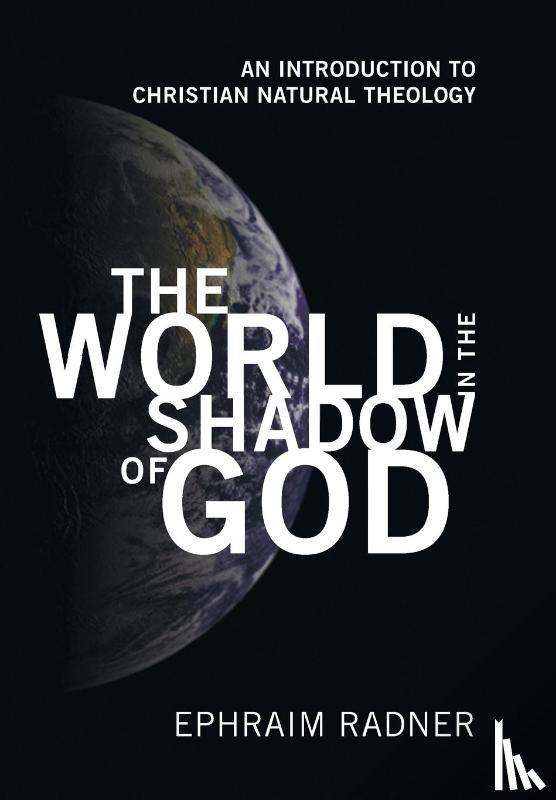 Radner, Ephraim (University of Toronto) - The World in the Shadow of God
