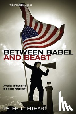 Leithart, Peter J - Between Babel and Beast