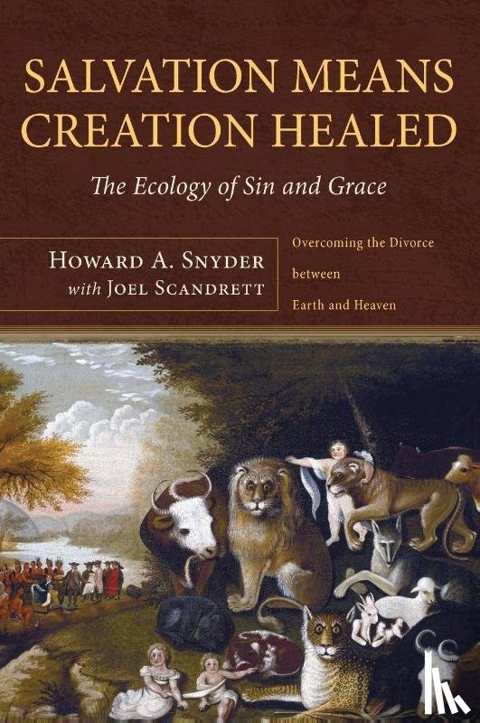 Snyder, Howard A, Scandrett, Joel - Salvation Means Creation Healed