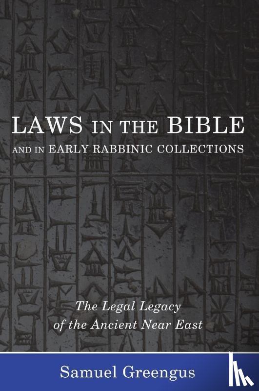 Greengus, Samuel - Laws in the Bible and in Early Rabbinic Collections