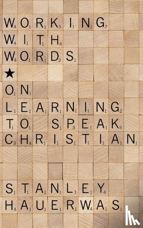 Hauerwas, Dr Stanley (Duke University) - Working with Words