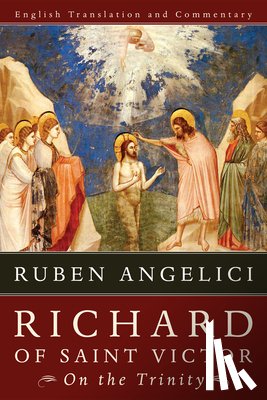 Angelici, Ruben - Richard of Saint Victor, On the Trinity