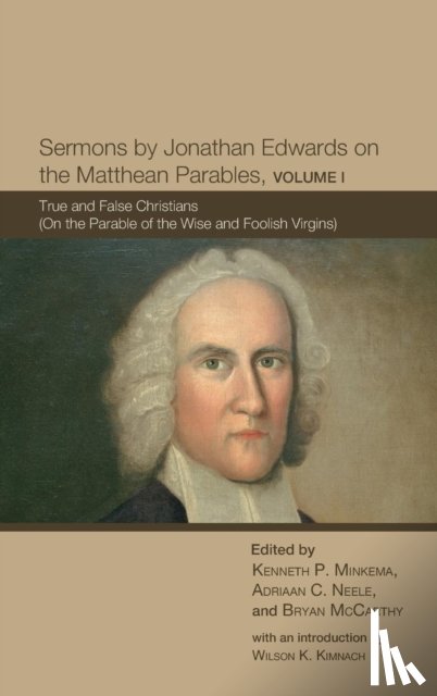  - Sermons by Jonathan Edwards on the Matthean Parables, Volume I