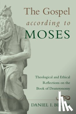 Block, Dr Daniel I - The Gospel according to Moses