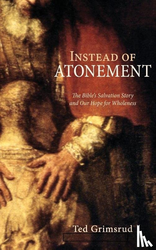 Grimsrud, Ted - Instead of Atonement