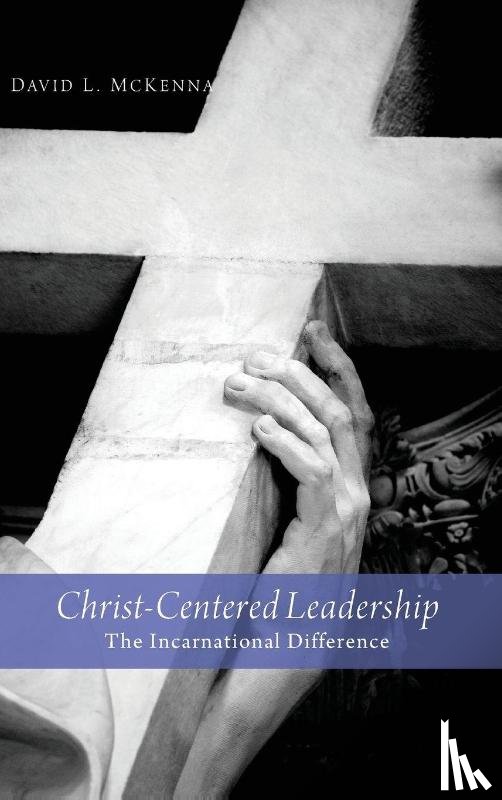 McKenna, David L - Christ-Centered Leadership
