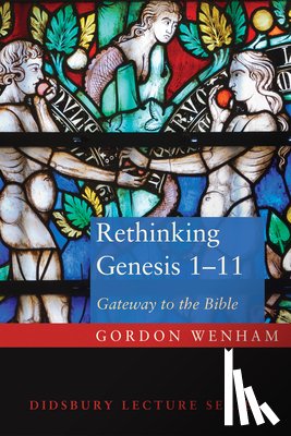 Wenham, Gordon J - Rethinking Genesis 1-11