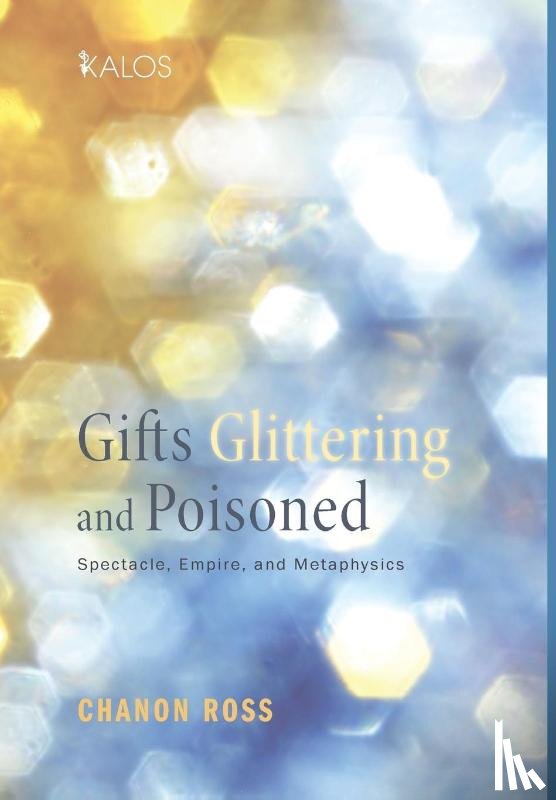 Ross, Chanon - Gifts Glittering and Poisoned