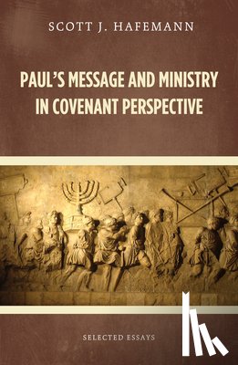 Hafemann, Scott J - Paul's Message and Ministry in Covenant Perspective